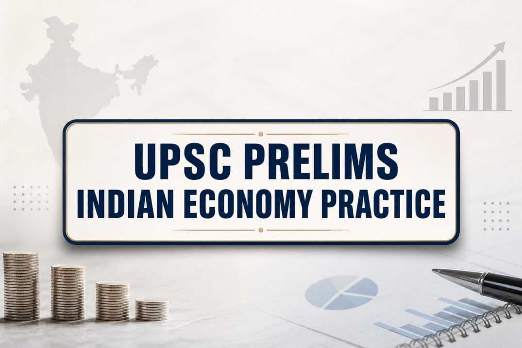 Indian Economy UPSC Prelims PYQs  with Explanations
