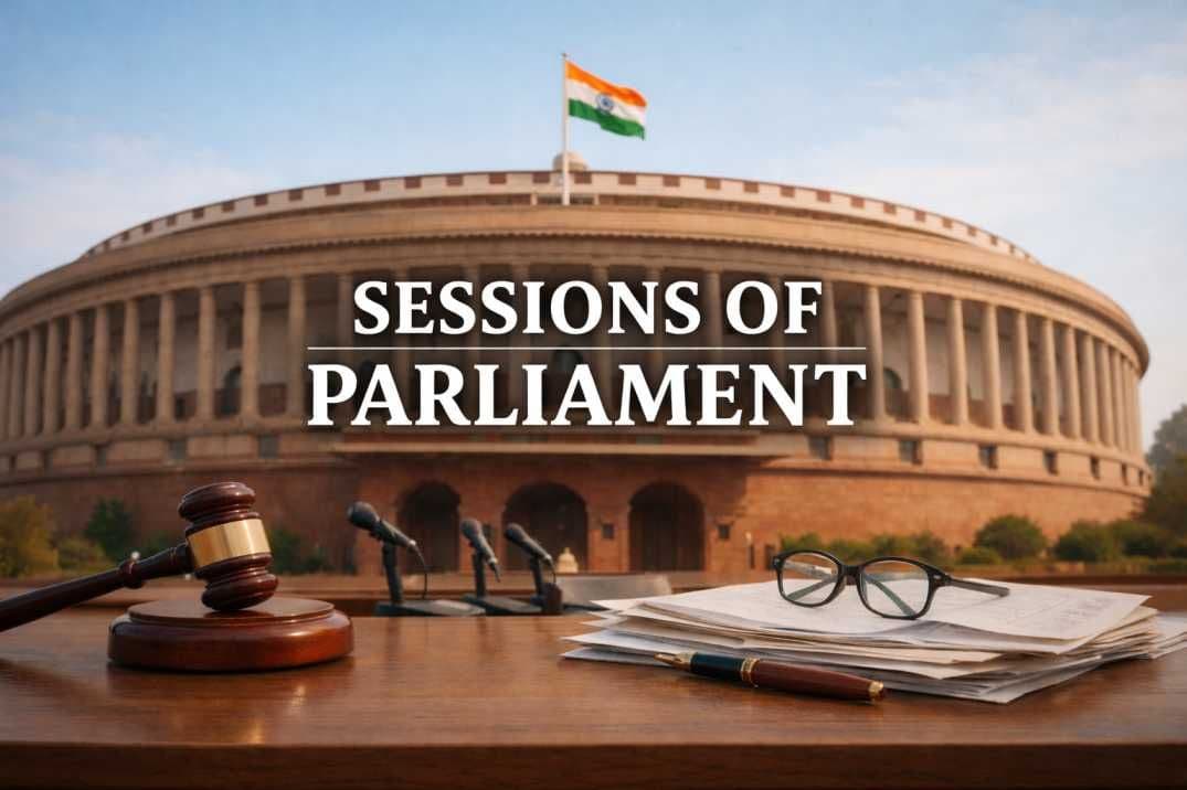 Sessions of Parliament: Provisions & Types (UPSC Notes)