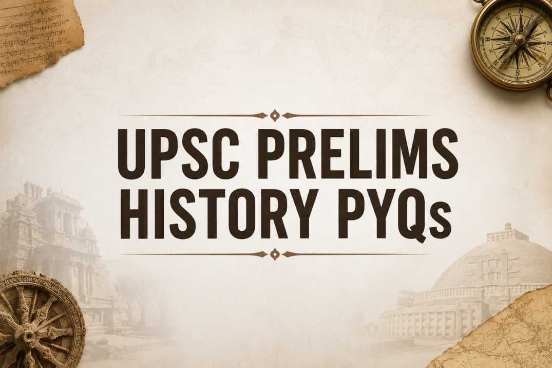 UPSC History Prelims PYQs Practice: Ancient, Medieval & Modern