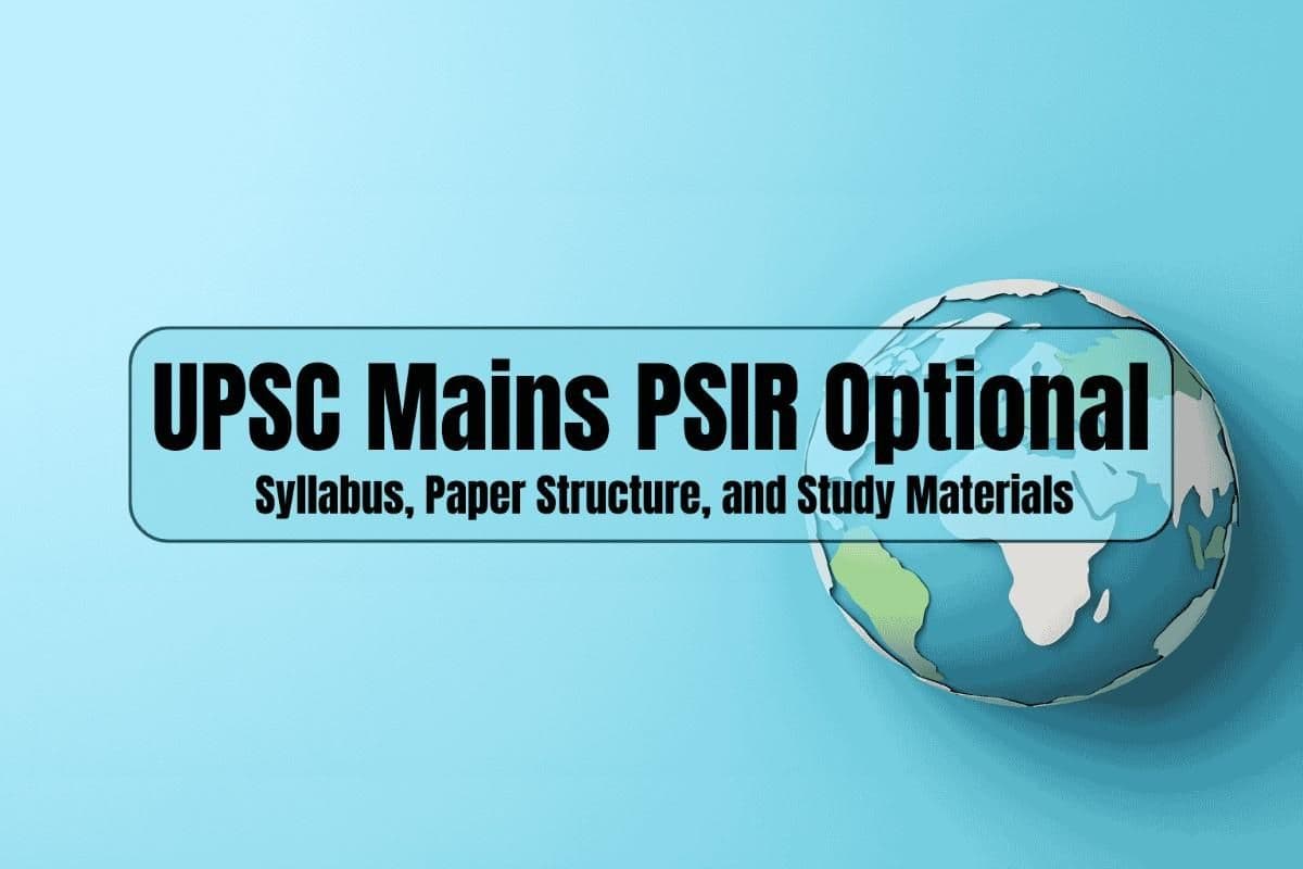 UPSC Mains PSIR Optional Syllabus,  Paper Structure, and Study Materials