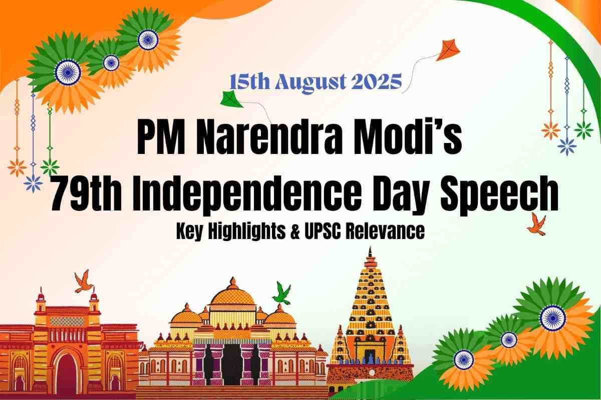 PM Narendra Modi’s 79th Independence Day Speech: Key Highlights & UPSC Relevance