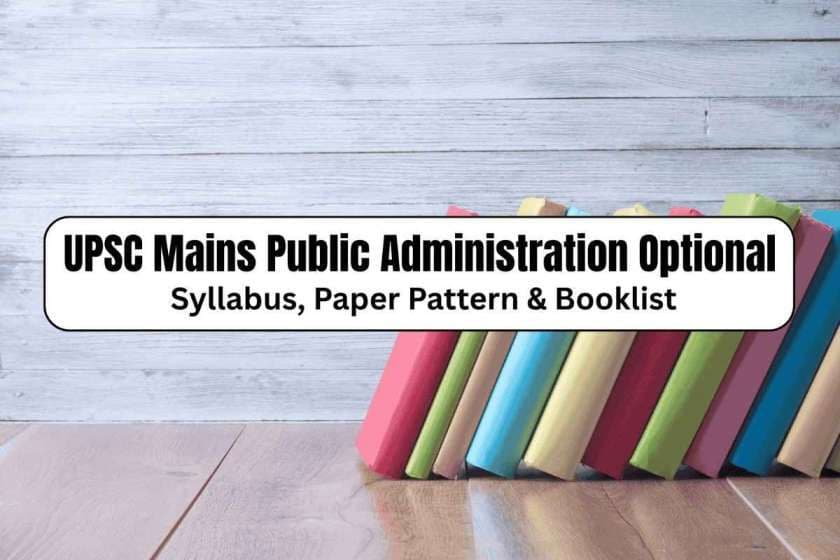 UPSC Mains  Public Administration Optional: Syllabus, Paper Pattern & Booklist