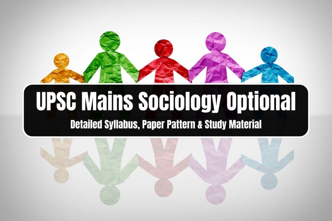 UPSC Mains Sociology Optional: Detailed Syllabus, Paper Pattern & Study Material