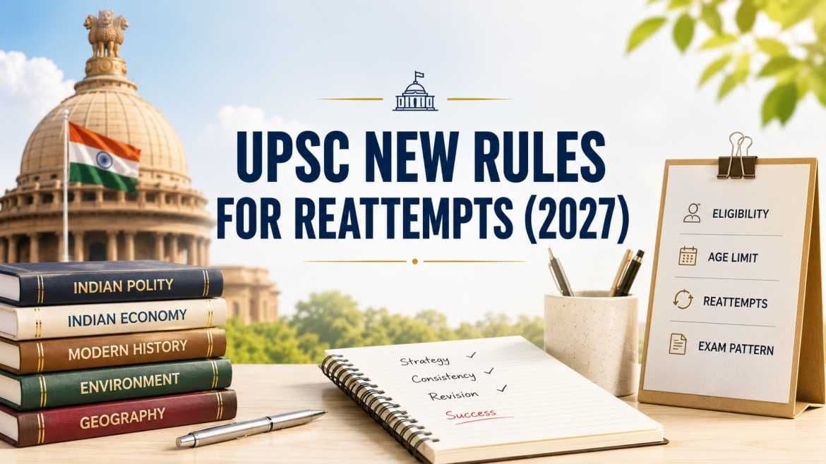 UPSC New Rules for Reattempts: A Guide for UPSC 2027 Aspirants