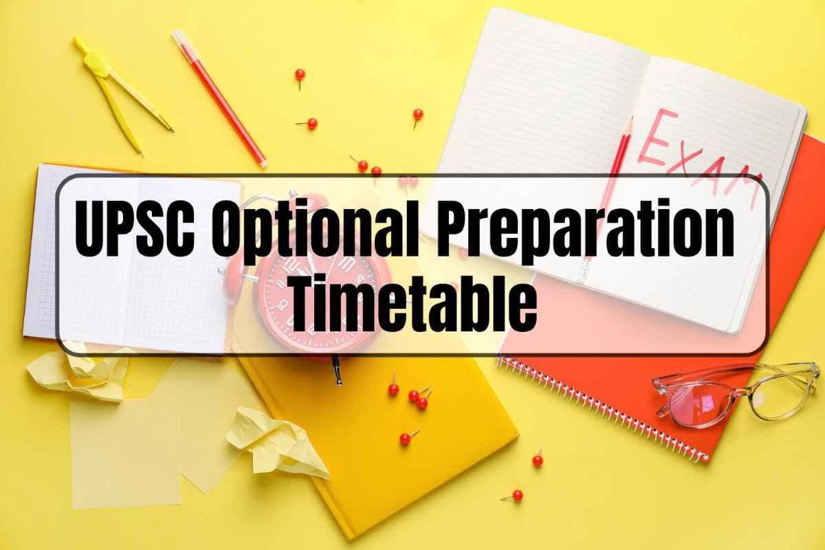 Ideal UPSC Optional Preparation Timetable for IAS Aspirants