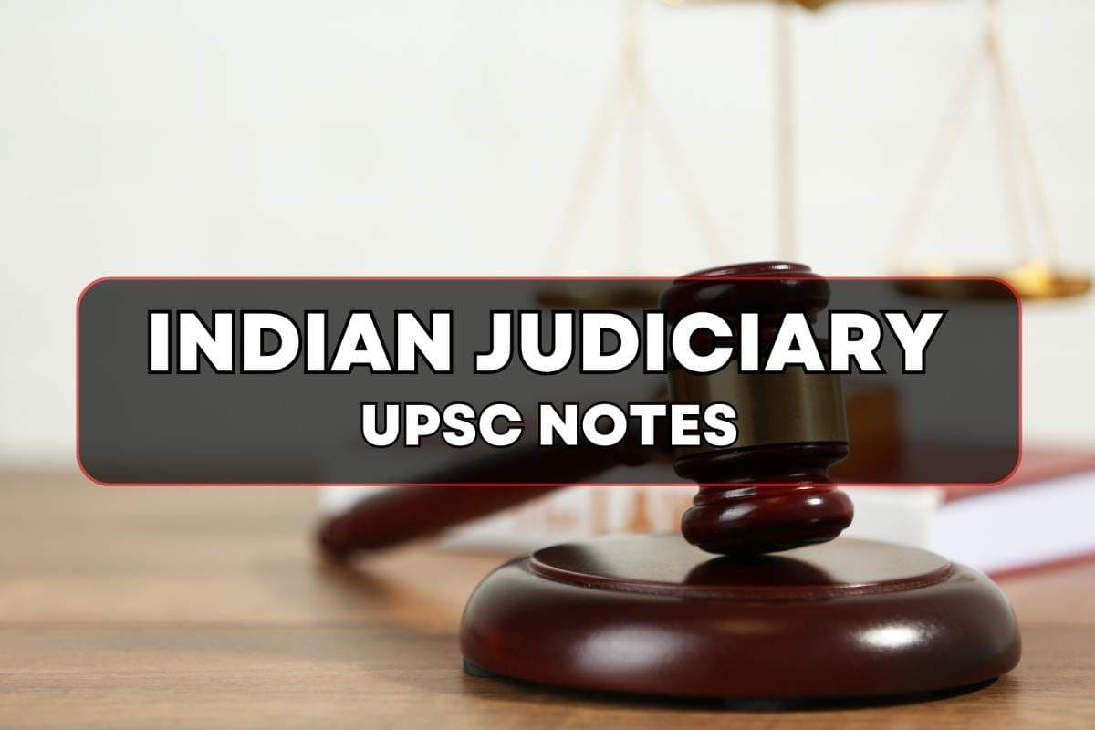 Indian Judiciary UPSC Notes: History, Structure of Courts and Functions